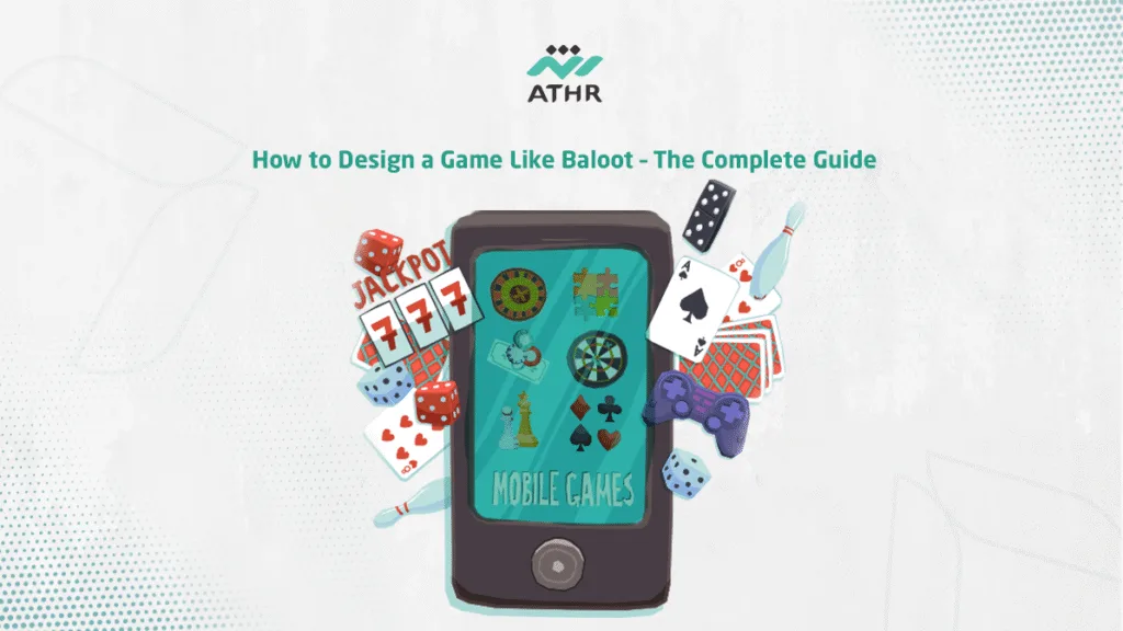 How to Design a Game Like Baloot – The Complete Guide