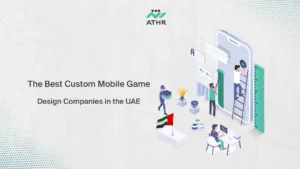 The Best Custom Mobile Game Design Companies in the UAE - The Best Game Development Company in Dubai | A Complete Guide The Best Custom Mobile Game Design Companies in the UAE