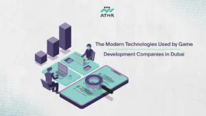The Modern Technologies Used by Game Development Companies in Dubai - The Best Game Development Company in Dubai | A Complete Guide The Modern Technologies Used by Game Development Companies in Dubai