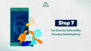 Step 7 Use Security Vulnerability Scanning Tools Regularly - 10 Tips for Securing Websites Against Hacking in Saudi Arabia Step 7: Use Security Vulnerability Scanning Tools Regularly