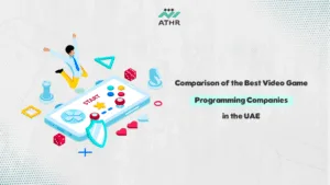 Comparison of the Best Video Game - Game Development Company in Dubai | Your Steps to a Game Comparison of the Best Video Game Programming Companies in the UAE