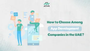 How to Choose Among App Development Companies in the - The Best App Design Company in the Gulf | Your Smart Choice Guide How to Choose Among App Development Companies in the UAE?