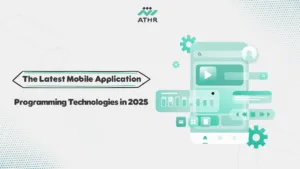 The Latest Mobile Application Programming Technologies in 2025 - Modern Mobile Application Development & Design Technologies The Latest Mobile Application Programming Technologies in 2025