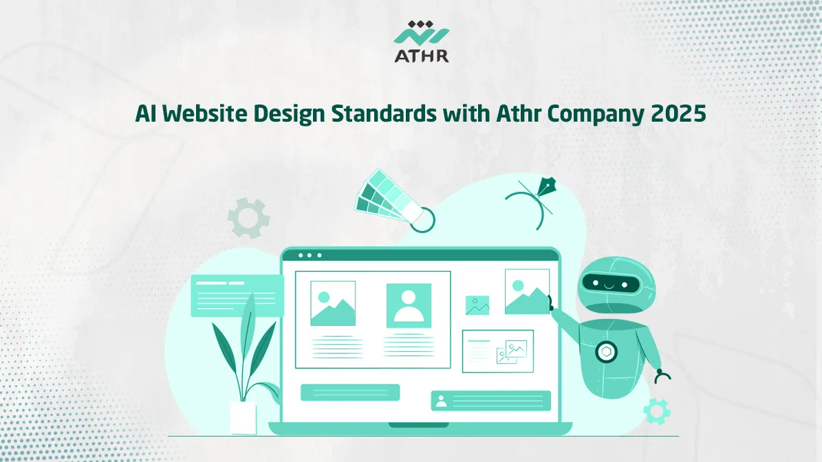 AI Website Design Standards with Athr Company 2025