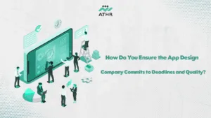 How Do You Ensure the App Design Company Commits to Deadlines and