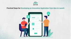 Practical Steps for Developing an Innovative Application from Idea to Launch