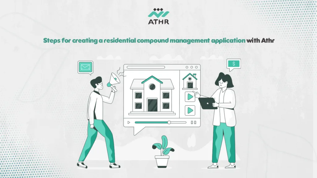 Steps for creating a Residential Compound Management App with Athr