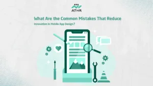 What Are the Common Mistakes That Reduce Innovation in Mobile App - How to Design Mobile Applications in Innovative Ways? What Are the Common Mistakes That Reduce Innovation in Mobile App Design?