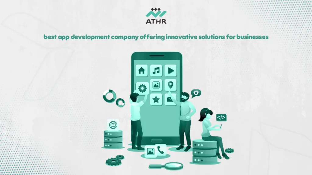 Best App Development Company for Innovative Business Solutions