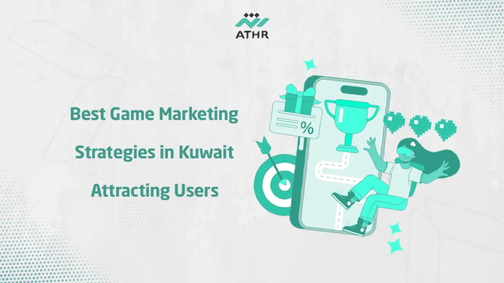 Best Ways to Market Games in Kuwait: Attracting Users