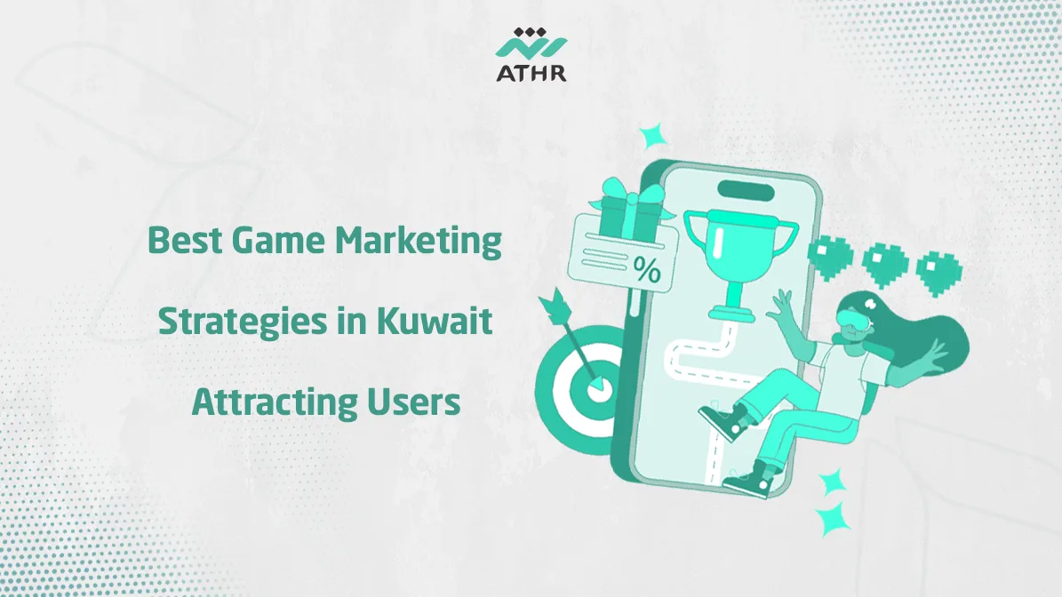 Best Ways to Market Games in Kuwait: Attracting Users