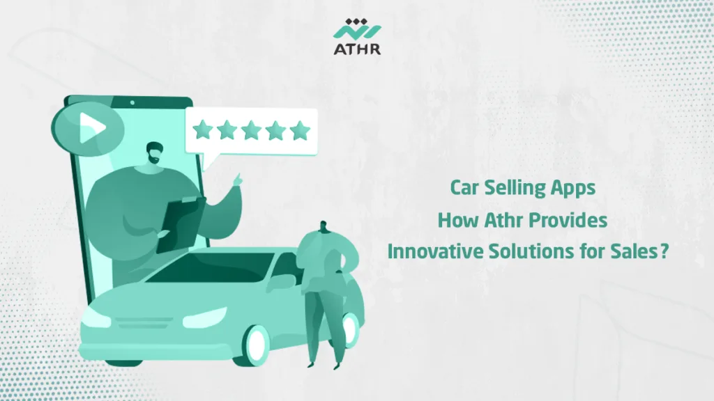 Car Selling How Athr Provides Innovative Solutions for