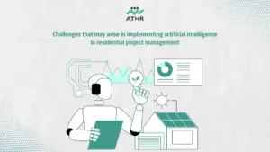 Challenges that may arise in implementing artificial intelligence in residential project management - Future of Residential Project Management Software with AI Challenges that may arise in implementing artificial intelligence in residential project management | Future of Residential Project Management Software with AI