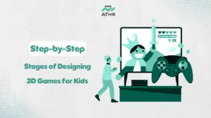 Step by Step Stages of Designing 3D Games for Kids - 3D Games for Kids in Qatar: How to Design an Engaging Game? Step-by-Step Stages of Designing 3D Games for Kids