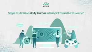 Steps to Develop Unity Games in Dubai: From Idea to Launch