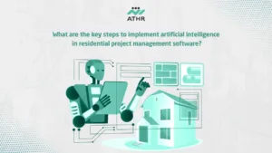 What are the key steps to implement artificial intelligence in residential project management 1 - Future of Residential Project Management Software with AI What are the key steps to implement artificial intelligence in residential project management