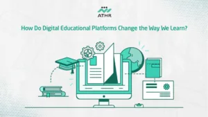 How Do Digital Educational Platforms Change the Way We Learn? 