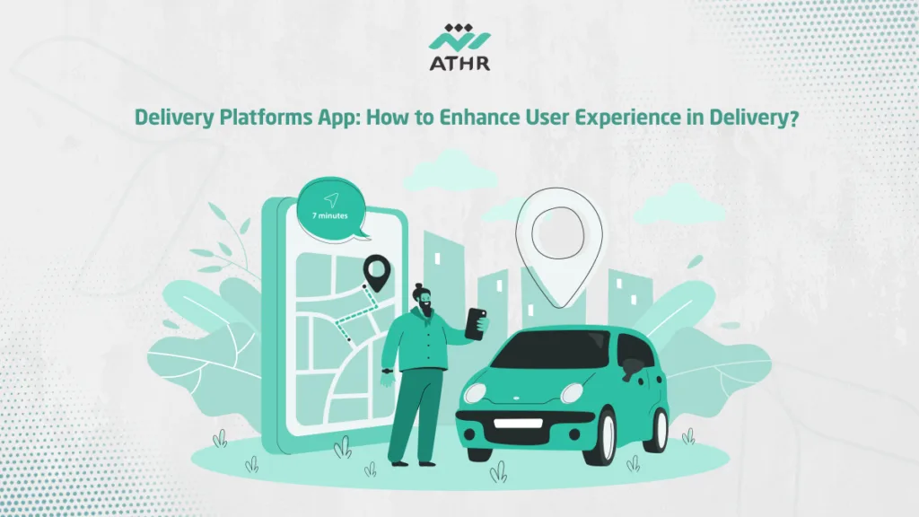 Delivery Platform App: How to Enhance User Experience in Delivery?