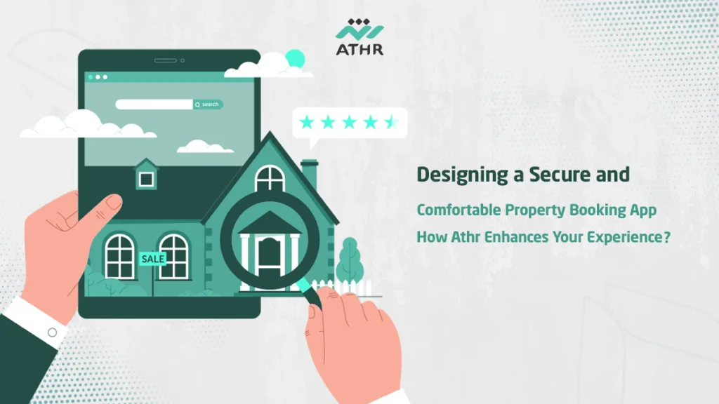 Real Estate Booking App: How Athr Enhances Your Experience?