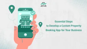 Essential Steps to Develop a Custom Property Booking App for Your Business