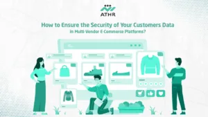 How to Ensure the Security of Your Customers' Data in Multi-Vendor E-Commerce Platforms?