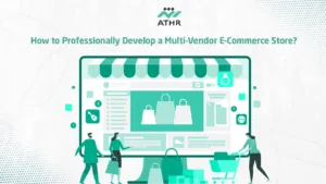 How to Professionally Develop a Multi-Vendor E-Commerce Store?