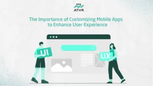 The Importance of Customizing Mobile Apps to Enhance User Experience