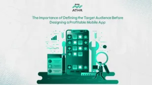 The Importance of Defining the Target Audience Before Designing a Profitable Mobile App - Design a Profitable Mobile App with Athr: Practical Steps The Importance of Defining the Target Audience Before Designing a Profitable Mobile App