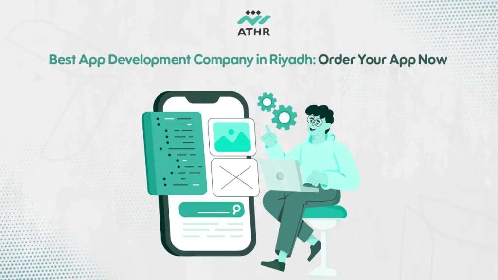 Best App Development Company in Riyadh: Order Your App Now
