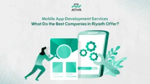 Mobile App Development Services: What Do the Best Companies in Riyadh Offer?