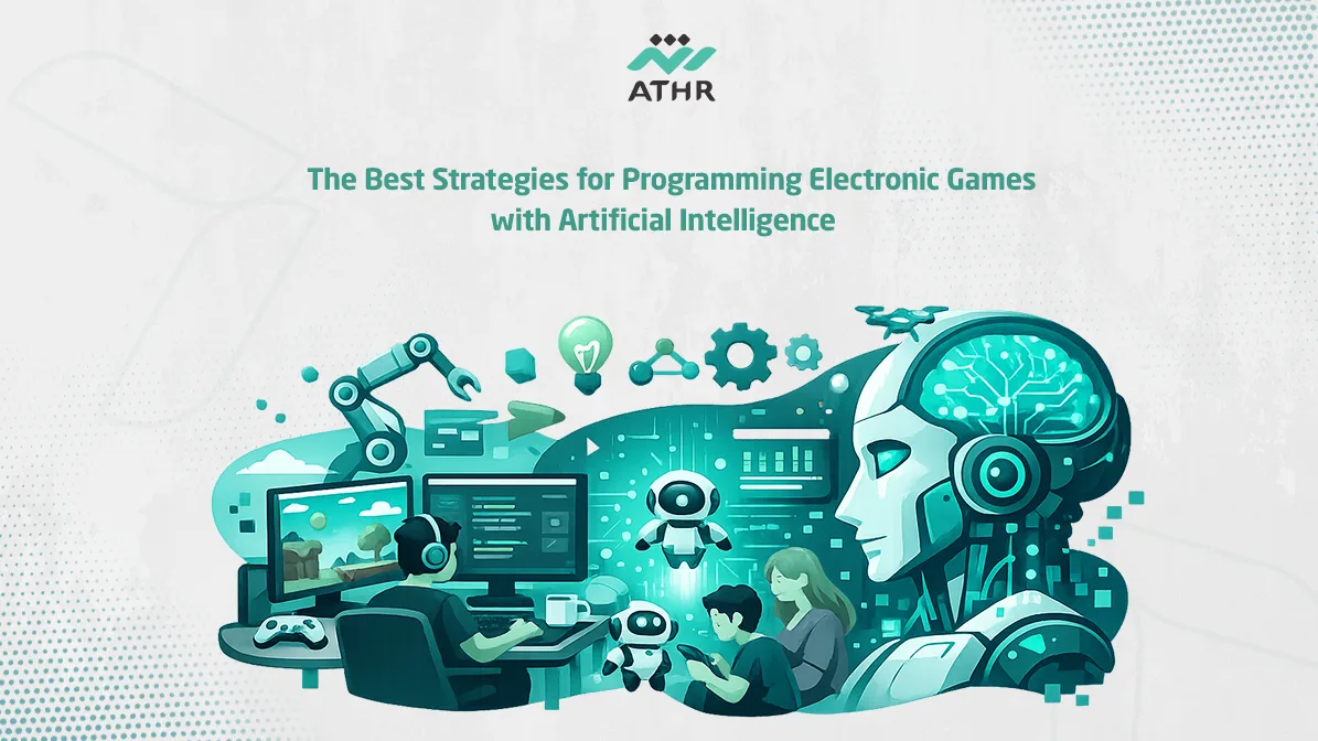 The Best Strategies for Programming Electronic Games with Artificial Intelligence - Best Strategies for Programming Video Games with AI Best Strategies for Programming Video Games with AI