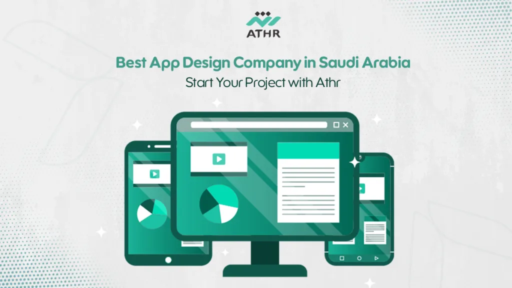 Best App Design Company in Saudi Arabia | Start Your Project with Athr