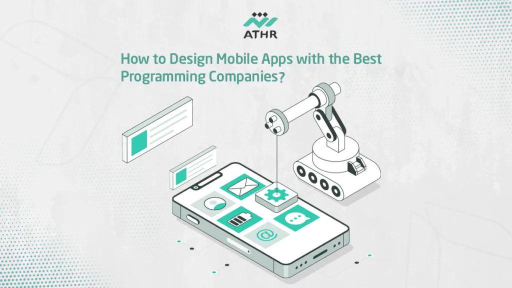 How to Design Mobile Apps with Best Programming Companies?