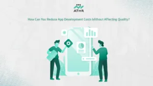 How Can You Reduce App Development Costs Without Affecting