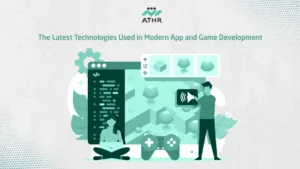 The Latest Technologies Used in Modern App and Game Development