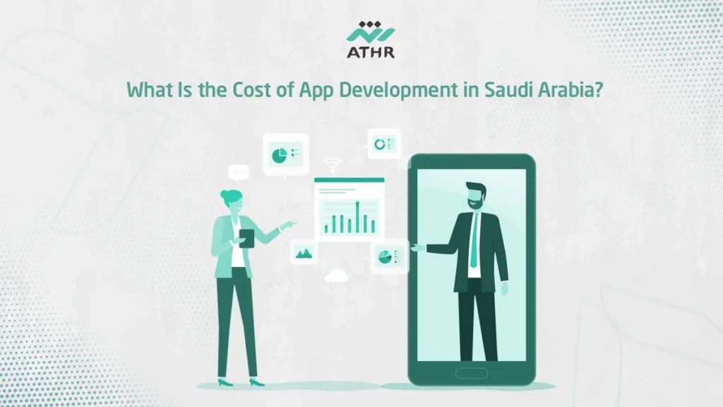 What Is the Cost of App Development in Saudi Arabia?