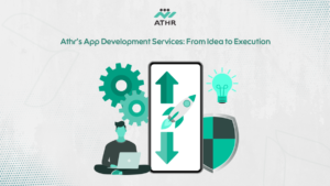 Athrs App Development From Idea to Execution - Invest in Mobile Applications Development to Increase Sales What Is the Real Return on Investment (ROI) of Mobile App Development?