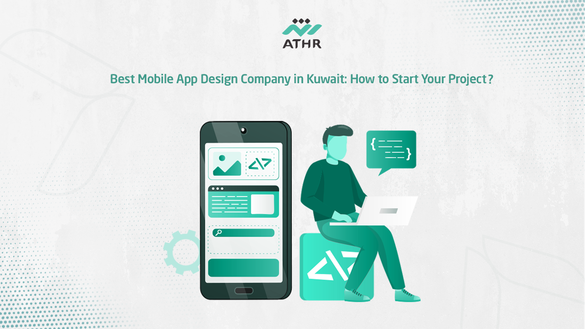 Best Mobile App Design Company in Kuwait: How to Start Your Project?