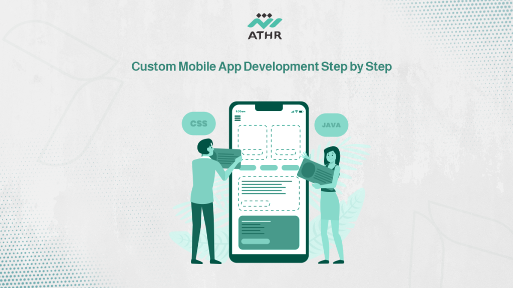 Custom Mobile App Development Step by Step