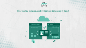 How Can You Compare App Development Companies in Qatar?