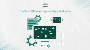 The Best 3D Game Engines Used Worldwide - How to Create an Amazing 3D Game Successfully? The Best 3D Game Engines Used Worldwide