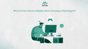 What Are the Common Mistakes When Choosing a Game Engine?