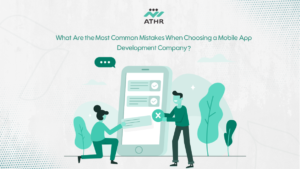 What Are the Most Common Mistakes When Choosing a Mobile App Development Company?
