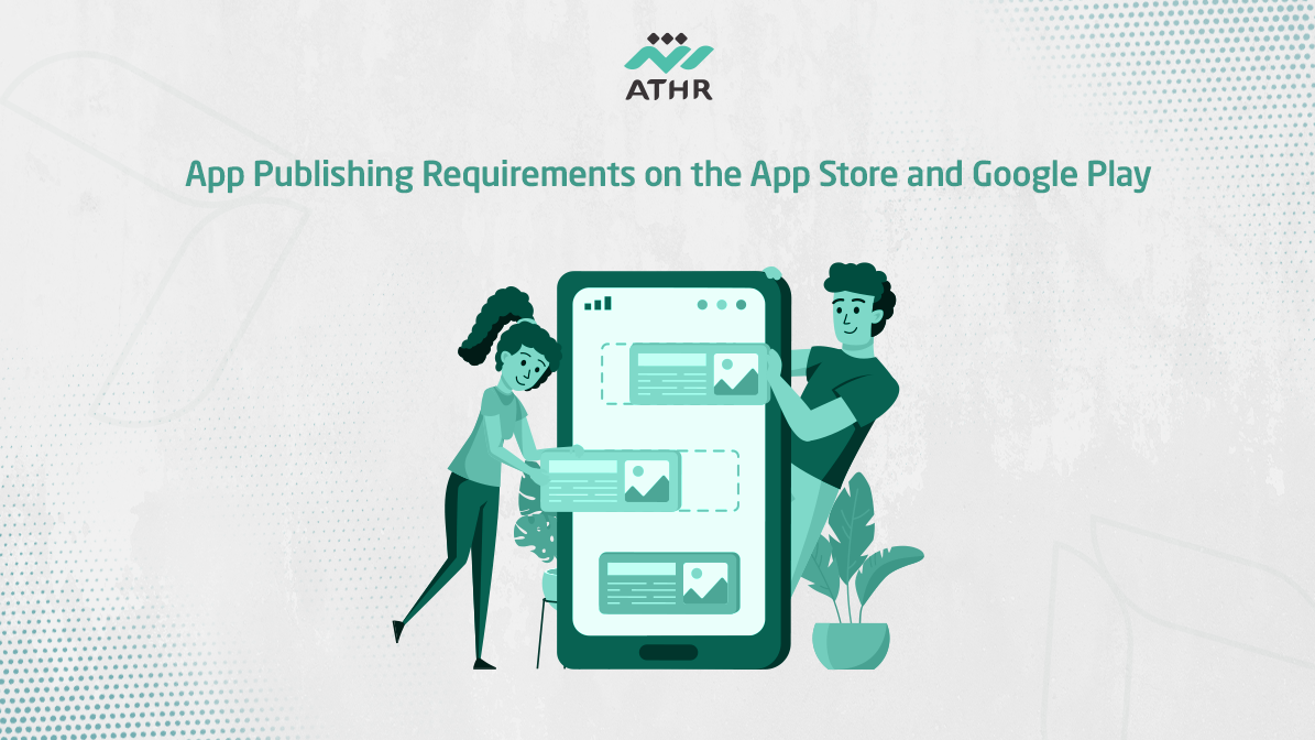 App Publishing Requirements on the App Store and Google Play - App Publishing Requirements on the App Store and Google Play App Publishing Requirements on the App Store and Google Play