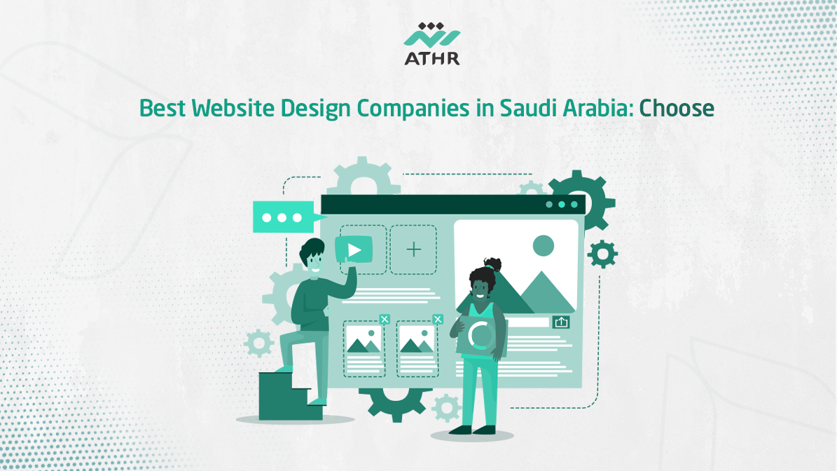 Best Website Design Companies in Saudi Choose - Best Website Design Companies in Saudi Arabia Best Website Design Companies in Saudi Arabia: Choose