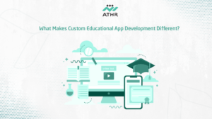 What Makes Custom Educational App Development Different?