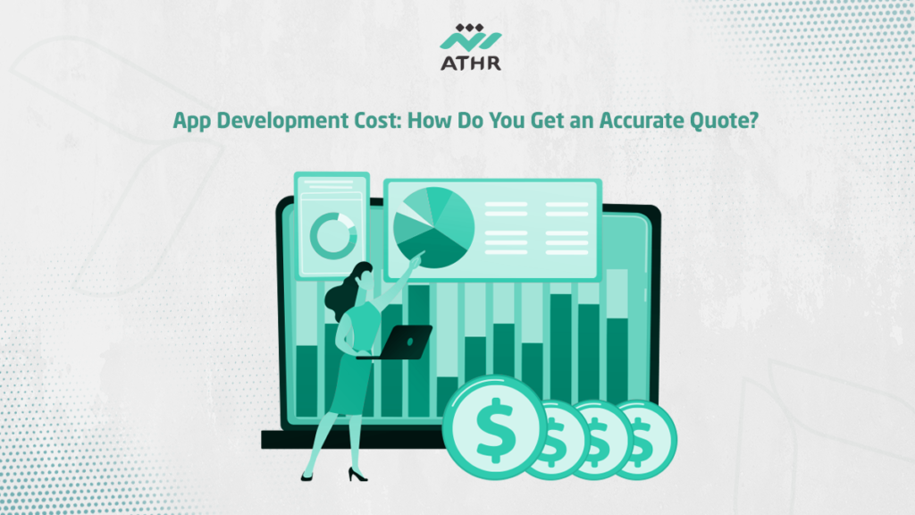 App Development Cost: How Do You Get an Accurate Quote?