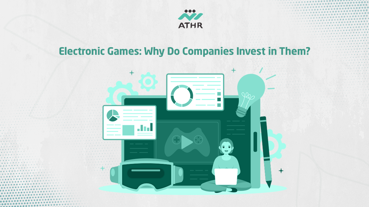 Electronic Games: Why Do Companies Invest in Them?