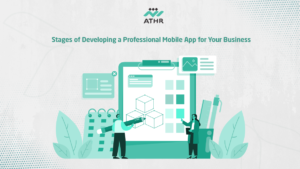 Stages of Developing a Professional Mobile App for Your Business